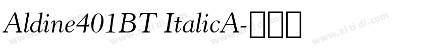 Aldine401BT ItalicA字体转换 Aldine401BT ItalicA字体转换
